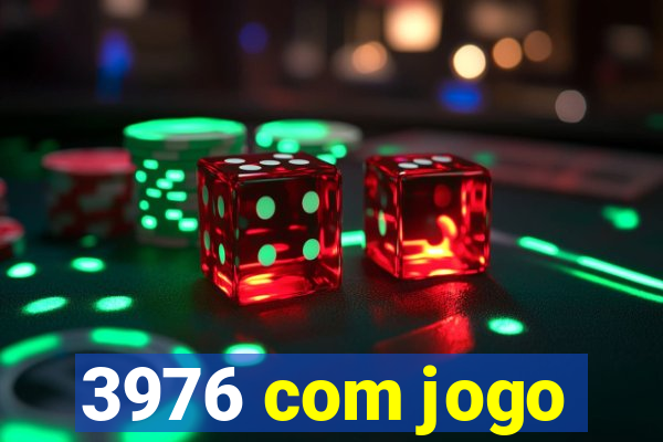 3976 com jogo